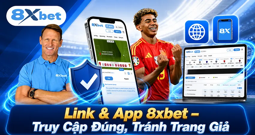 Link & App 8xbet – Truy Cập Đúng, Tránh Trang Giả